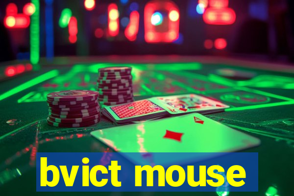 bvict mouse